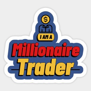 I am a Millionaire Trader Sticker